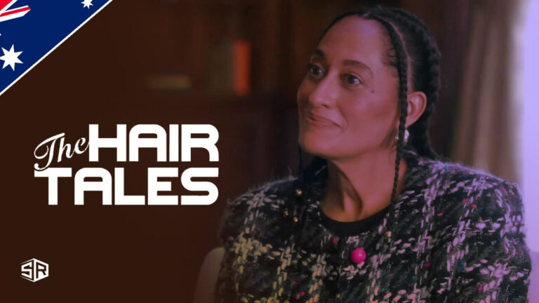 How to Watch The Hair Tales in Australia