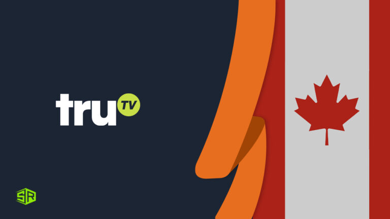 How to Watch truTV in Canada In 2022 [Easy Guide]
