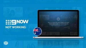 How to Fix 9Now Not Working in 2024 Outside Australia [Quick Guide]