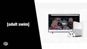 How to Watch Adult swim on Xbox One in Italy [2023 Updated]