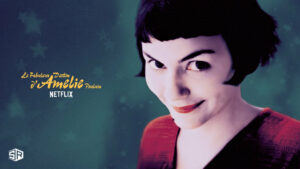 How to Watch Amelie on Netflix in 2022 in USA? 