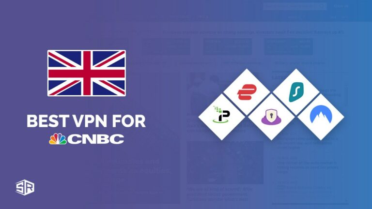 Best VPNs for CNBC in UK to watch in 2022 (Outside USA)