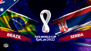 How to Watch Brazil vs Serbia World Cup 2022 in Australia