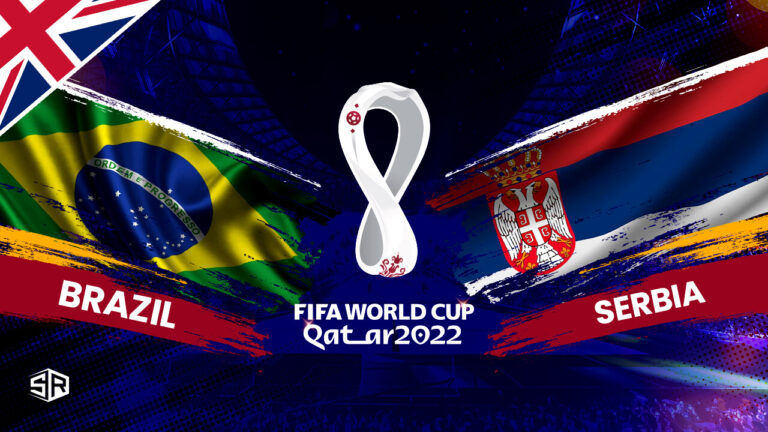 How to Watch Brazil vs Serbia World Cup 2022 Outside UK