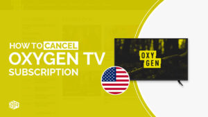 How to Cancel Oxygen TV Subscription in France [Complete-Guide]
