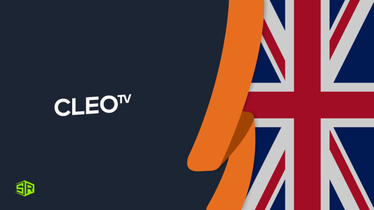 How to Watch CLEO TV in UK [2022 Updated]