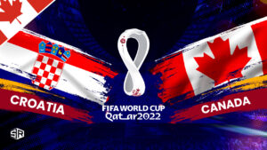 How to Watch Croatia vs Canada FIFA World Cup 2022 in Canada
