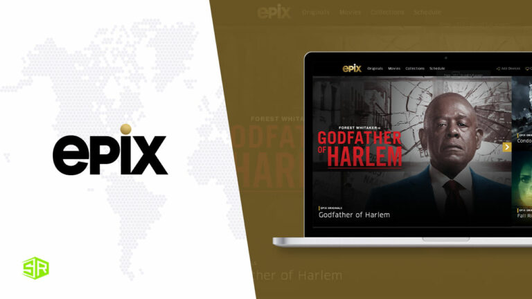 How To Watch EPIX Outside USA [2022 Updated]