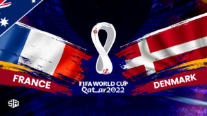 How to Watch France vs Denmark World Cup 2022 in Australia