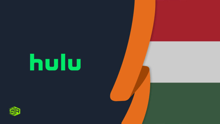 How To Watch Hulu In Hungary? [2023 Easy Guide]