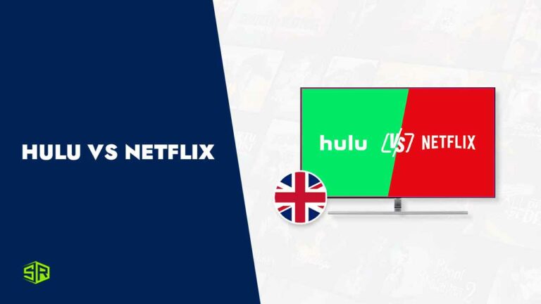 Hulu vs. Netflix in UK: Which Is the Better Option?