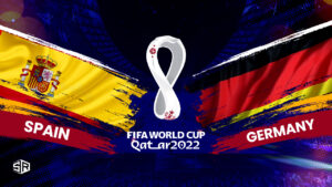 How to Watch Spain vs Germany FIFA World Cup 2022 in USA