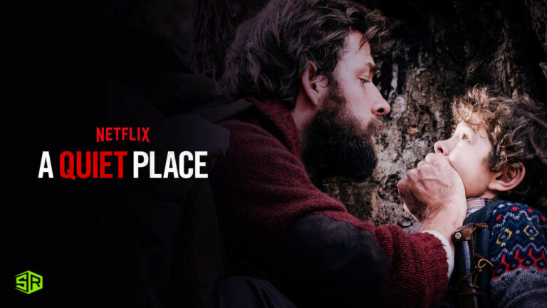 How to Watch A Quiet Place on Netflix in USA [Updated 2022]