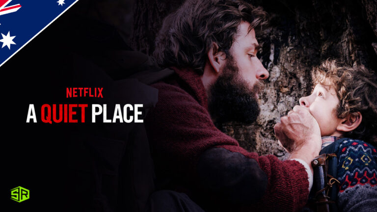 How to Watch A Quiet Place on Netflix in Australia in 2022