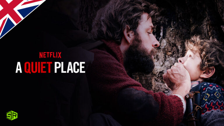 How to Watch A Quiet Place on Netflix in UK [Updated 2022]