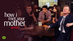 Watch How I Met Your Mother On Netflix Outside For UK Users In 2023