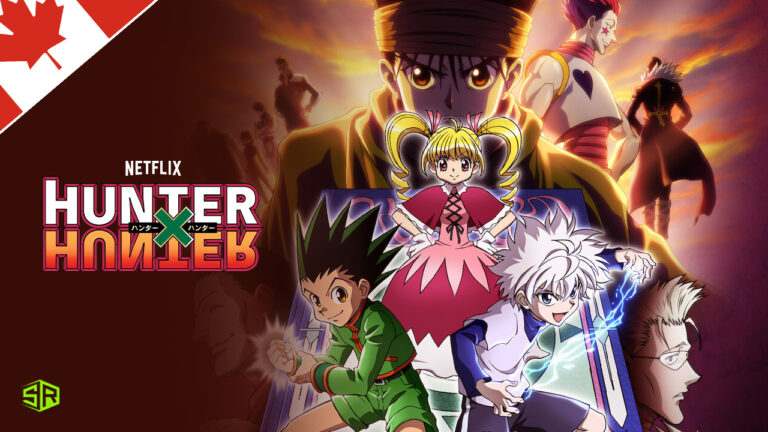 How to Watch Hunter x Hunter on Netflix Outside Canada in 2022