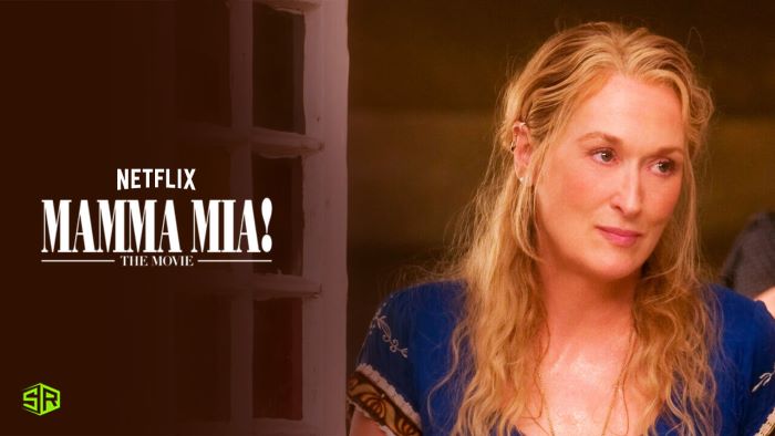 How to Watch Mamma Mia on Netflix In Canada