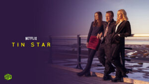 How To Watch Tin Star Season 3 In 2022 in US? (Updated 2022)