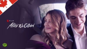 How To Watch After We Collided On Netflix In Canada? 