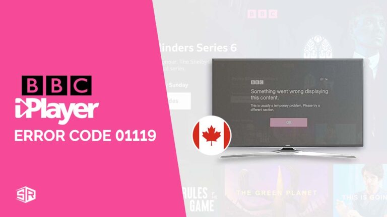 Error Code 01119 BBC iPlayer In Canada? – [Updated Guide]