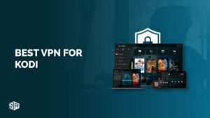 5 Best VPN For Kodi: [Easy Installation Steps]