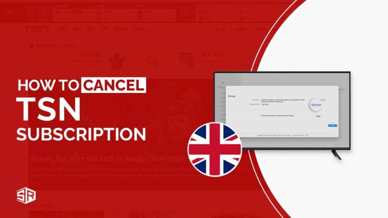 How To Cancel TSN Subscription in UK [Complete Guide]