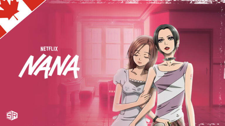 How to Watch Nana On Netflix In Canada