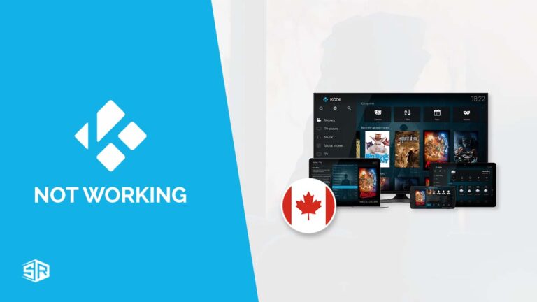 VPN not working with Kodi In Canada-Try these Fixes