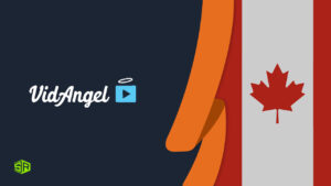 How to Watch VidAngel in Canada [2024 Updated]