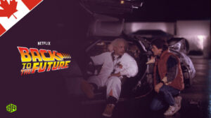 How to Watch Back to the Future on Netflix? (Outside Canada)