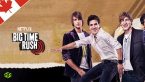 How Can You Watch Big Time Rush on Netflix in Canada?