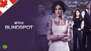 How to Watch Blindspot on Netflix All Seasons Outside Canada?