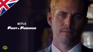 How To Watch Fast And Furious On Netflix In UK