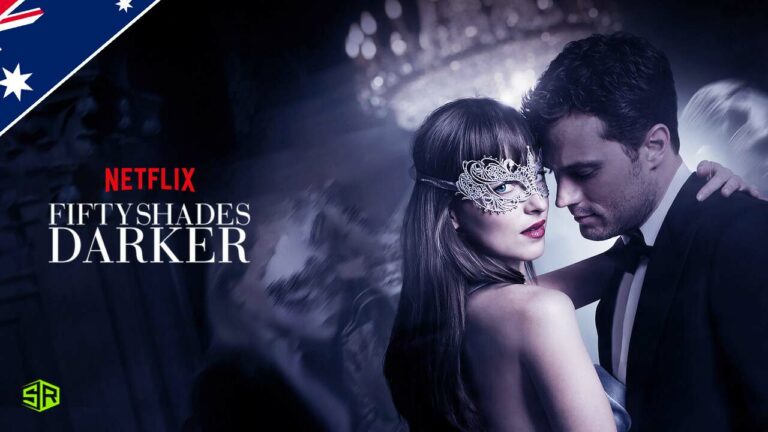 How to Watch Fifty Shades Darker on Netflix in Australia?