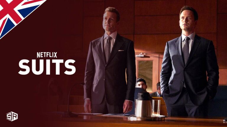 How to Watch Suits on Netflix in UK? (Updated Guide 2022)
