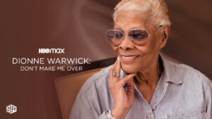 How to Watch Dionne Warwick: Don’t Make Me Over in Canada on HBO Max