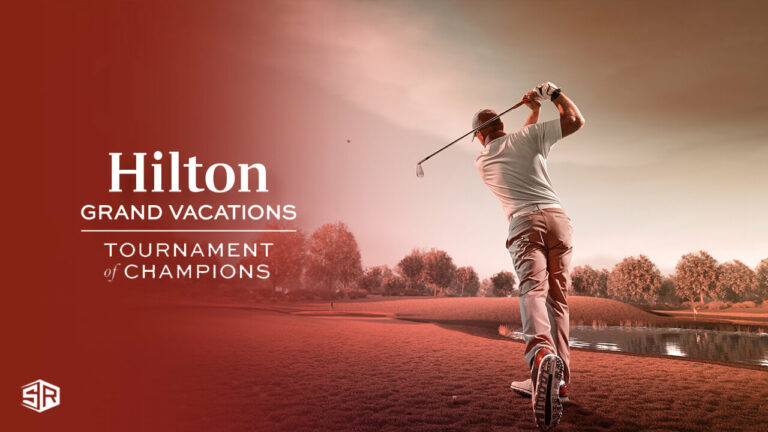 How to Watch Hilton Grand Vacations Tournament of Champions Outside US [Updated Guide 2023]?