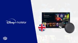 How to Cast Disney+ Hotstar on Chromecast in UK?