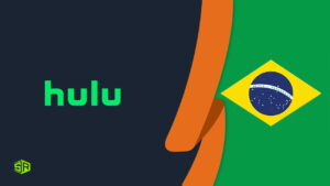 How To Watch Hulu In Brazil [Complete Guide 2024]