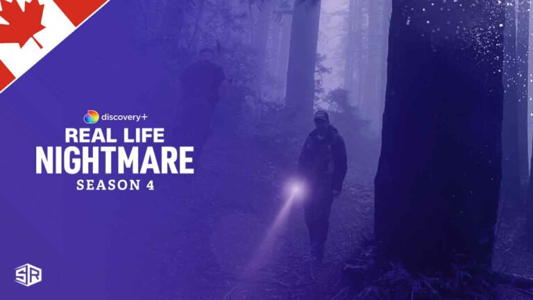 How to Watch Real Life Nightmare Season 4 in Canada?