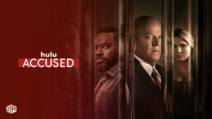 How to Watch Accused on Hulu From Anywhere?