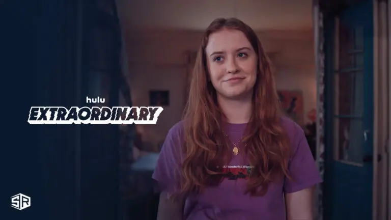 How to Watch Extraordinary (Hulu Original) Outside US?