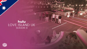 How To Watch Love Island UK Season 9 On Hulu in Australia?