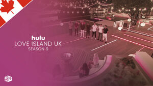 How To Watch Love Island UK Season 9 On Hulu in Canada?