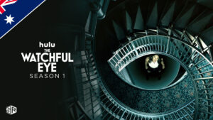How to Watch The Watchful Eye Season 1 on Hulu in Australia?