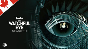 How to Watch The Watchful Eye Season 1 on Hulu in Canada?