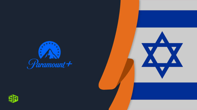 How to Watch Paramount Plus in Israel? (2023 Updated)