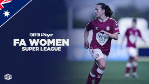 How to Watch FA Women Super League 2023 on BBC iPlayer in Australia?