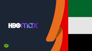 How to Watch HBO Max in United Arab Emirates [ Updated 2023]